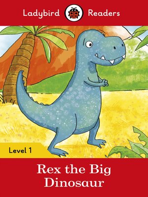 cover image of Ladybird Readers Level 1--Rex the Big Dinosaur (ELT Graded Reader)